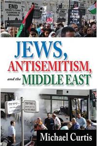 Jews, Antisemitism, and the Middle East