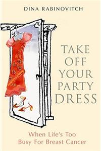 Take off Your Party Dress