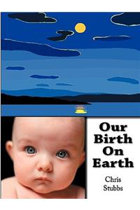 Our Birth on Earth