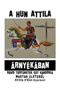 A Hun Attila a Rnya Ka Ban