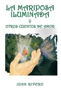 Mariposa Iluminada y Otros Cuentos de Amor