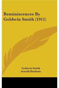 Reminiscences By Goldwin Smith (1911)
