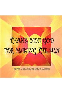 Thank You God For Making the Sun