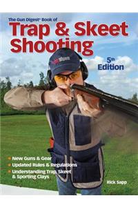 The Gun Digest Book of Trap & Skeet Shooting