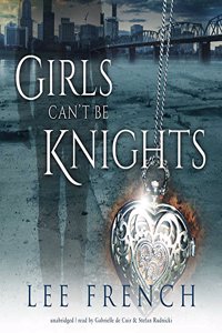 Girls Can't Be Knights Lib/E