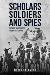 Scholars, Soldiers, and Spies
