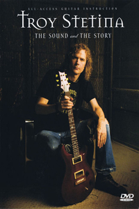 Troy Stetina - The Sound and the Story: All-Access Guitar Instruction