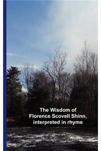 Wisdom of Florence Scovell Shinn, interpreted in rhyme