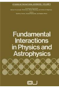 Fundamental Interactions in Physics and Astrophysics