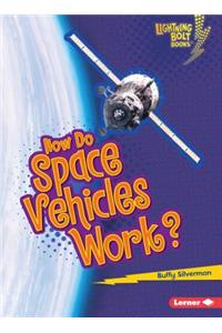 How Do Space Vehicles Work?
