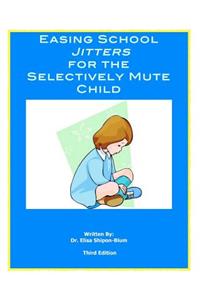 Easing School Jitters for the Selectively Mute Child