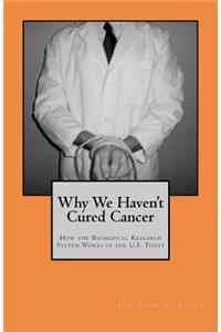 Why We Haven't Cured Cancer