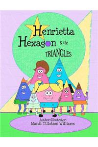 Henrietta Hexagon and the Triangles