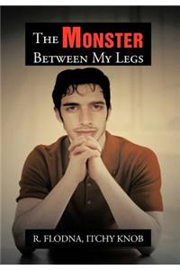 The Monster Between My Legs