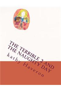 The Terrible 2 and the naughty day