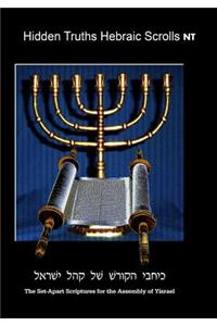 Hidden Truths Hebraic Scrolls NT: Writings of the Disciples