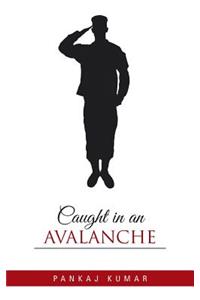 Caught in an Avalanche