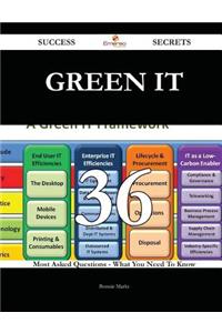Green It 36 Success Secrets - 36 Most Asked Questions on Green It - What You Need to Know