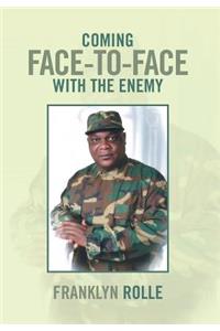 Coming Face-To-Face with the Enemy