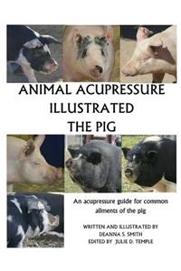 Animal Acupressure Illustrated The Pig