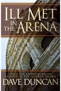 Ill Met in the Arena