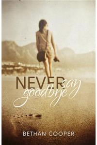 Never Say Goodbye