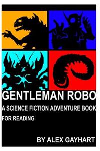 Gentleman Robo - A Science Fiction Adventure Book for Reading
