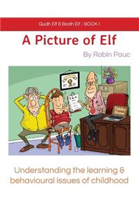 Gudh Elf & Badh Elf - BOOK 1, A Picture of Elf