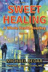 Sweet Healing - A Whole Health Journey