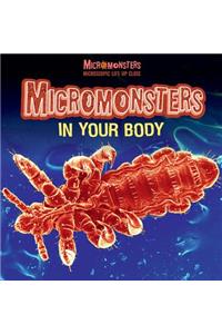 Micromonsters in Your Body