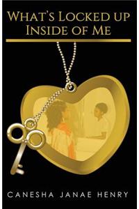 What's Locked Up Inside of Me