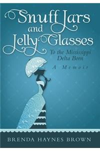 Snuff Jars and Jelly Glasses