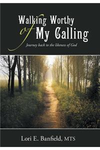 Walking Worthy of My Calling