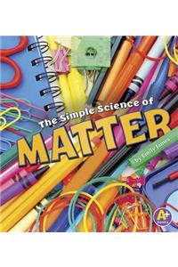 Simply Science Simple Science of Matter