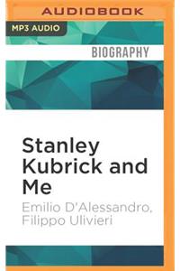 Stanley Kubrick and Me