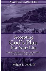 Accepting God's Plan For Your Life