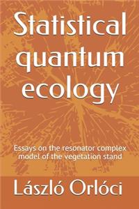 Statistical quantum ecology