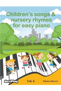 Children's songs & nursery rhymes for easy piano. Vol 6.