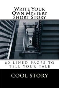 Write Your Own Mystery Short Story