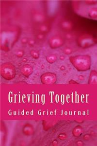 Grieving Together - Guided Grief Journal