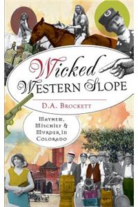 Wicked Western Slope