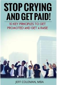 Stop Crying and Get Paid (2nd Edition)