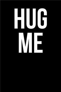 Hug Me