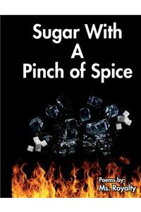 Sugar With A Pinch of Spice