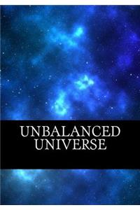 Unbalanced Universe