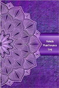 Vehicle Maintenance Log: Vehicle Maintenance Log Book: Vehicle Maintenance Log Template; Car Maintenance Log Book / Mileage Log / Repairs & Maintenance: 7