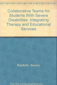 Collaborative Teams For Students With Severe Disabilities: Integrating Therapy And Educational Services
