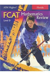 Florida Aim Higher!: FCAT Mathematics Review, Level D