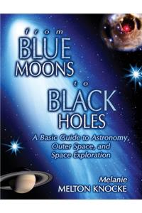 From Blue Moons to Black Holes