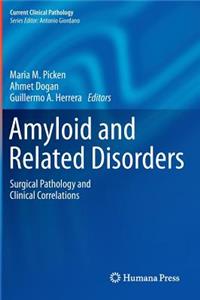 Amyloid and Related Disorders: Surgical Pathology and Clinical Correlations